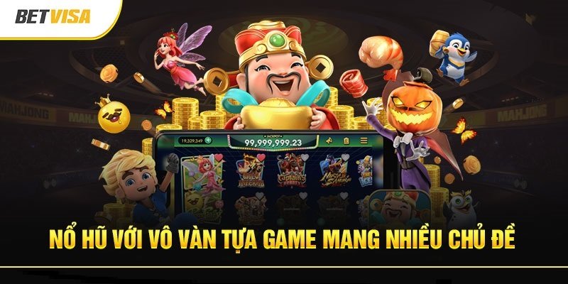 8 No hu voi vo van tua game mang nhieu chu de